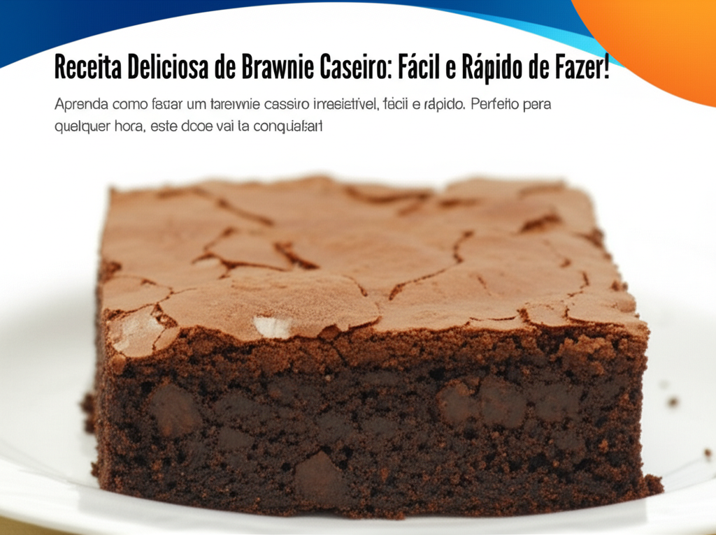 Receita Deliciosa de Brawnie Caseiro: Fácil e Rápido de Fazer!