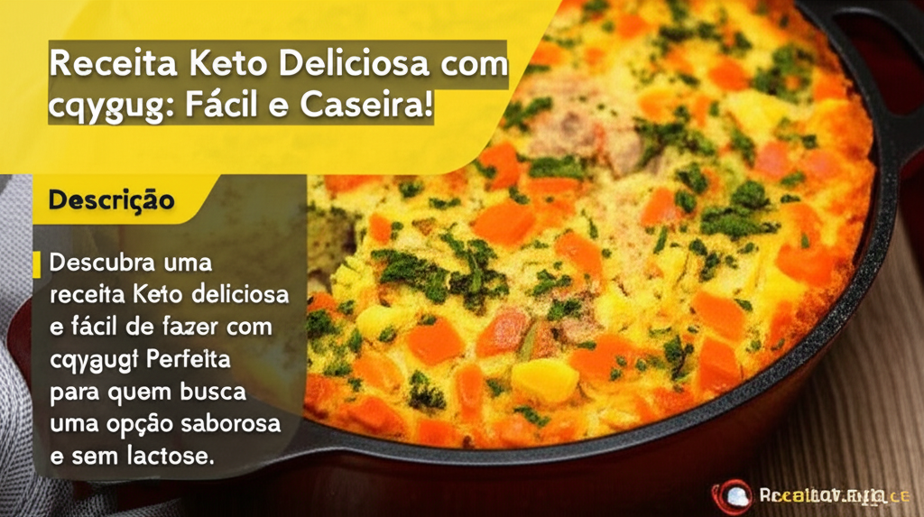 Receita Keto Deliciosa com cqygug: Fácil e Caseira!